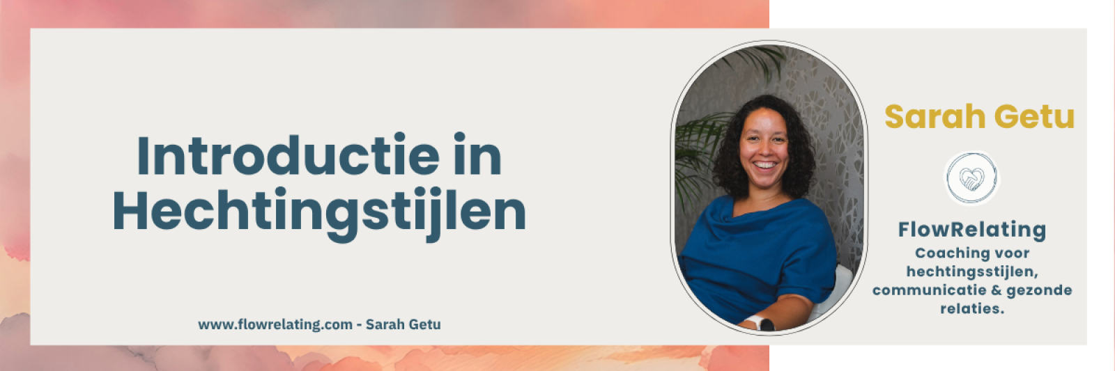 Banner Introductie in Hechtingstijlen met Sarah Getu van FlowRelating